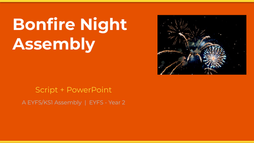 Bonfire Night Assembly — EYFS/KS1 | Script + PowerPoint