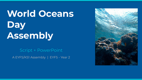 World Oceans Day Assembly — EYFS/KS1 | Script + PowerPoint
