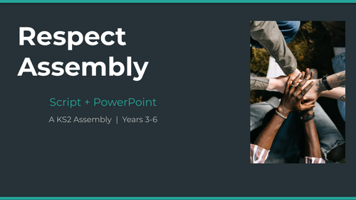 Respect Assembly — KS2 | Script + PowerPoint