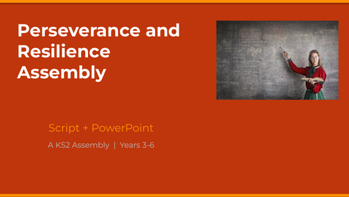 Perseverance and Resilience Assembly — KS2 | Script + PowerPoint