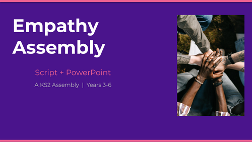 Empathy Assembly — KS2 | Script + PowerPoint