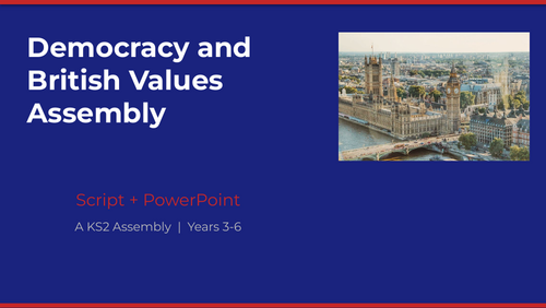 Democracy and British Values Assembly — KS2 | Script + PowerPoint