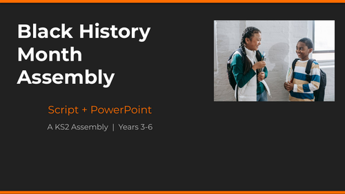 Black History Month Assembly — KS2 | Script + PowerPoint