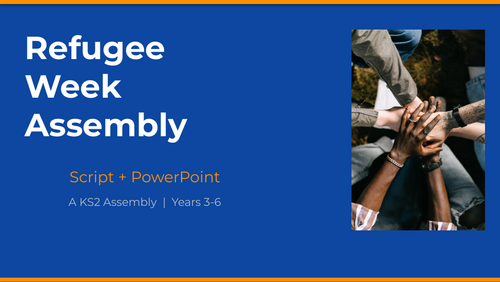 Refugee Week Assembly — KS2 | Script + PowerPoint