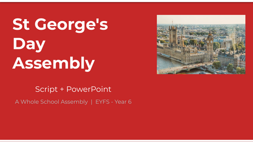 St George's Day Assembly — Whole School | Script + PowerPoint