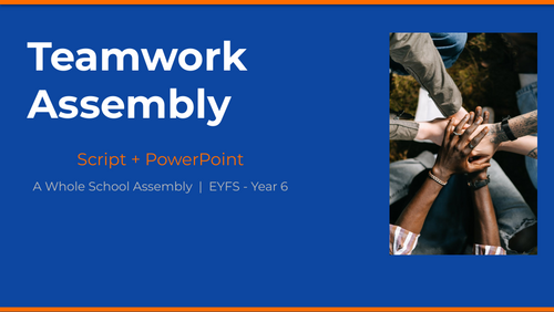Teamwork Assembly — Whole School | Script + PowerPoint