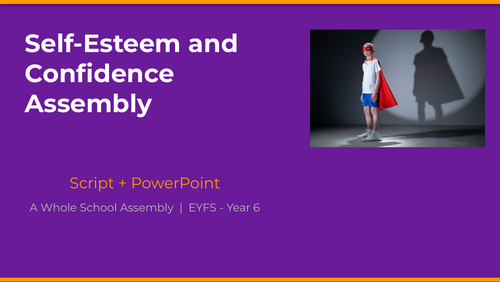 Self-Esteem and Confidence Assembly — Whole School | Script + PowerPoint