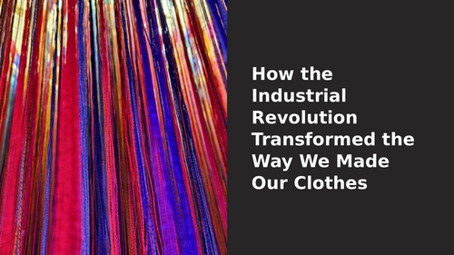 Textile Factories in the Industrial Revolution Slideshow Presentation