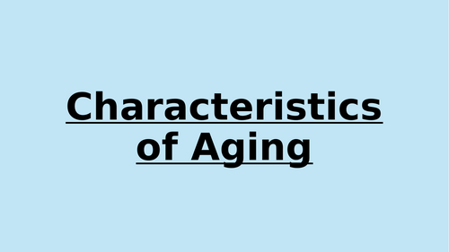 Characteristics of Ageing