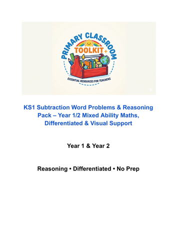 KS1 Subtraction Word Problems & Reasoning Pack Year 1/2 Mixed Ability Maths Differentiated Worksheet