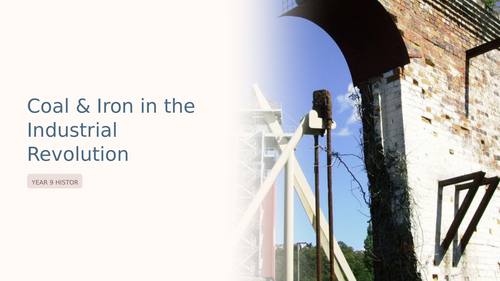 Coal and Iron in the Industrial Revolution Slideshow Presentation