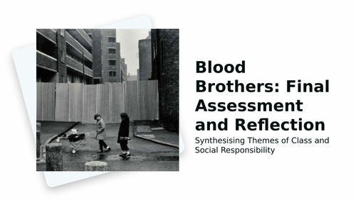 Blood Brothers - Final Assessment and Reflection