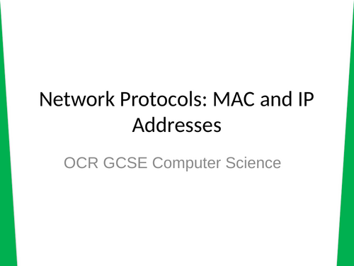 GCSE Computer Science: Network Protocols: MAC and IP Addresses​