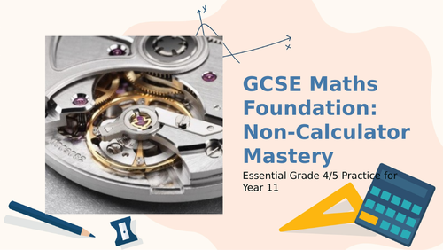 GCSE 9-1 Maths Foundation Revision - Grade 4/5 Non-Calculator Mastery