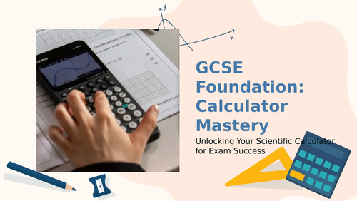 GCSE 9-1 Maths Foundation Revision - Grade 4/5 Calculator Mastery
