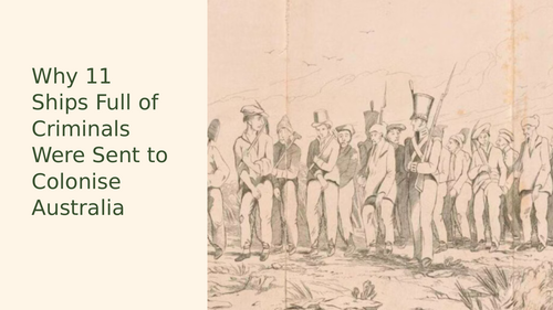 Why Convicts were sent to Australia Slideshow Presentation