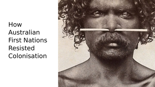Australian First Nations Resistance to Colonsiation Slideshow Presentation