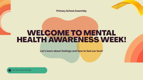 Mental Health Awareness Week Assembly | KS1 & KS2 | Wellbeing, Feelings, PSHE and Support