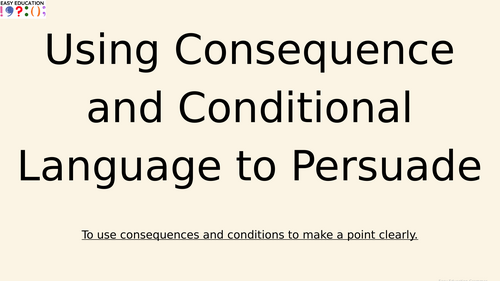 Conditional and consequential language for persuasion for UKS2