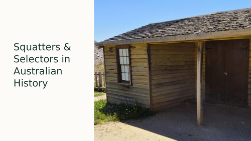 Squatters and Selectors in Australian History Slideshow Presentation