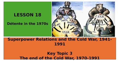 EDEXCEL GCSE HISTORY TOPIC 3 SUPER POWER RELATIONS L18 DETENTE (EXAM FOCUS)
