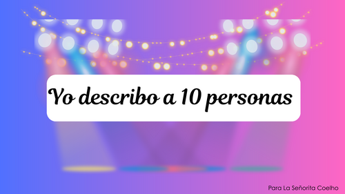Spanish personality adjectives (Yo describo a 10 personas - Describe 10 people)