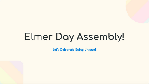 Elmer Day Assembly & Presentation | Celebrating Diversity & Inclusion