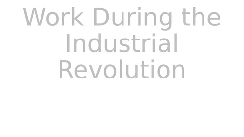 The Industrial Revolution (KS3)