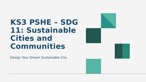 KS3 PSHE: SDG 11-Sustainable Cities
