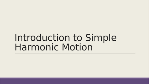 AQA A level Physics Further Mechanics Introduction to Simple Harmonic Motion