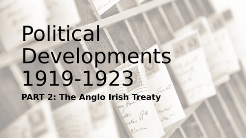 A2 CCEA Partition of Ireland – Political Developments 1918–1921 PART 2