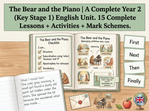 The Bear and the Piano | Year 2 English Unit | 15 Complete Lessons + Resources + Marking Scheme