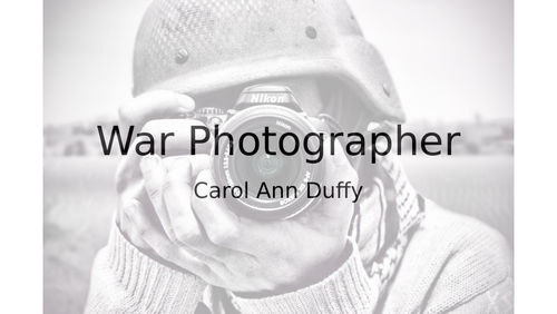'War Photographer' - Carol Ann Duffy