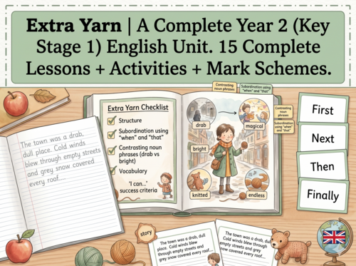 Extra Yarn | Year 2 English Unit | 15 Complete Lessons + Resources + Mark Scheme