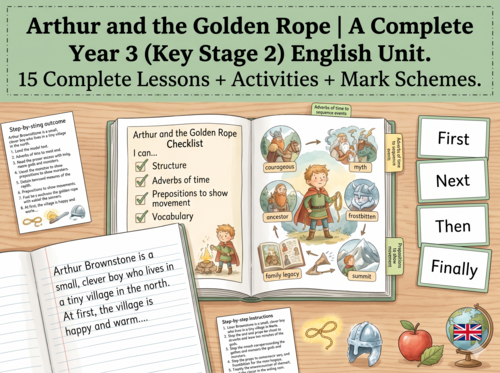 Arthur and the Golden Rope | Year 3 English Unit | 15 Complete Lessons + Resources + Marking Scheme