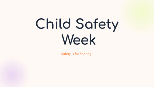 Child Safety Week: Safety is for Sharing! Primary School Assembly