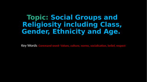 Social Groups and Religiosity including Class, Gender, Ethnicity and Age.