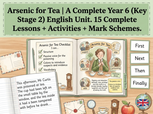 Arsenic for Tea | Year 6 English Unit | 15 Complete Lessons + Resources + Mark Scheme