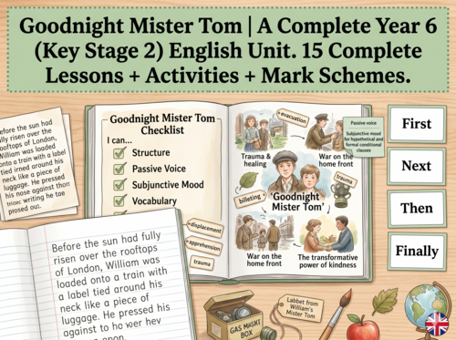 Goodnight Mister Tom | Year 6 English Unit | 15 Complete Lessons + Resources + Mark Scheme