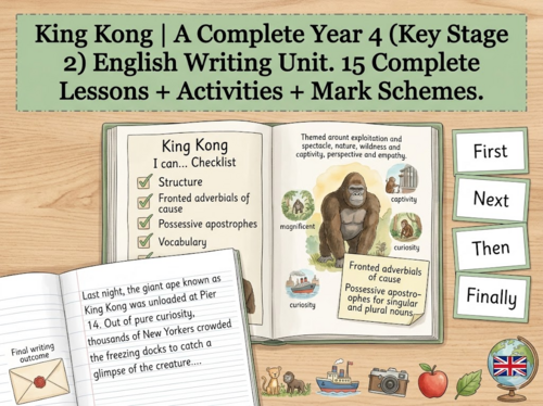 King Kong | Year 4 English Unit | 15 Complete Lessons + Resources + Mark Scheme