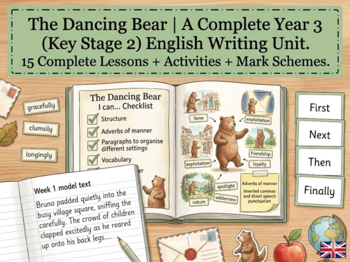 The Dancing Bear | Year 3 English Unit | 15 Complete Lessons + Resources + Mark Scheme