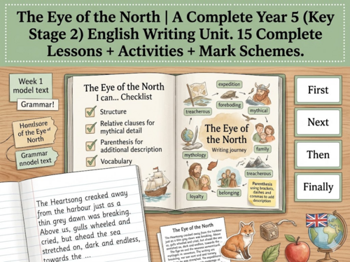 The Eye of the North | Year 5 English Unit | 15 Complete Lessons + Resources + Mark Scheme