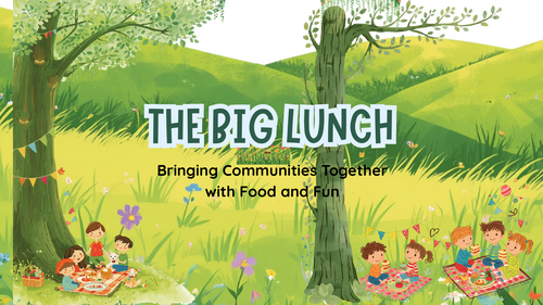 The Big Lunch Assembly PowerPoint | KS1 KS2 | Community, Friendship & Togetherness