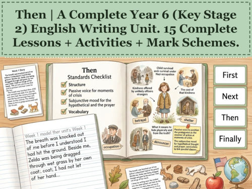 Then | Year 6 English Unit | 15 Complete Lessons + Resources + Mark Scheme