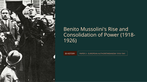 IB History Paper 3 European Authoritarianism - Mussolini's Rise and Consolidation of Power PPT