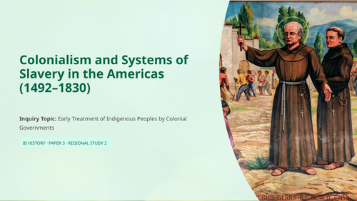 IB History Paper 3 Americas: Colonialism & Slavery | Treatment of Indigenous Peoples