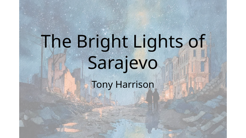 The Bright Lights of Sarajevo - Tony Harrison