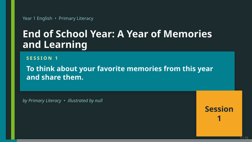 End of School Year: A Year of Memories and Learning | Year 1 English Unit | 15 Complete Lessons