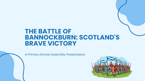 Battle of Bannockburn Assembly PowerPoint | Robert the Bruce | KS1 KS2 History Assembly