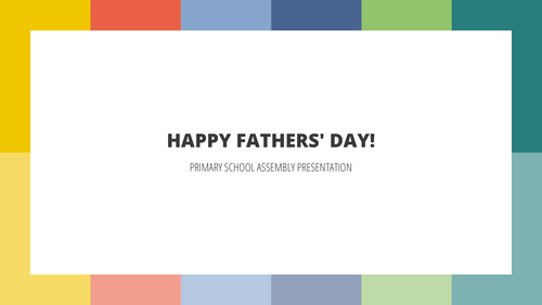 Father’s Day Assembly PowerPoint | KS1 KS2 Primary School Assembly | PSHE & Celebrations